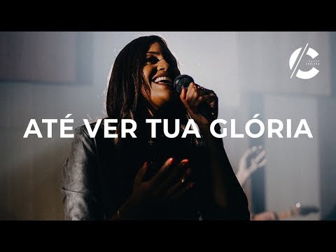 Até Ver Tua Glória video