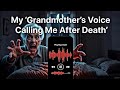 My Dead Grandmother S Voice Calls Me Every Night At 3AM True Horror Story