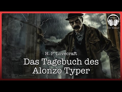 "Das Tagebuch des Alonzo Typer" - H.P. Lovecraft | NEUE Übersetzung | Komplettes Hörbuch