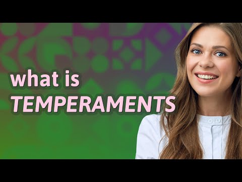 Temperaments | meaning of Temperaments
