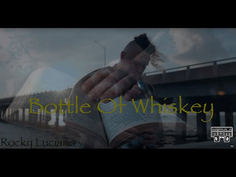 Rocky Luciano - Bottle of Whiskey - Official Music Video