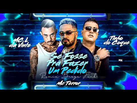 SE FOSSE PRA FAZER UM PEDIDO - MC TERRO - TINHO DO COQUE E MC L DA VINTE -LANÇAMENTO