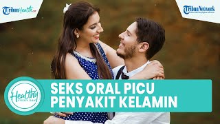 Bahaya! Kebiasaan Seks Oral Bisa Memicu Penyakit Menular Seksual: Herpes Genital hingga Gonore