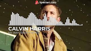 Calvin Harris - My Way (Tiesto Remix)