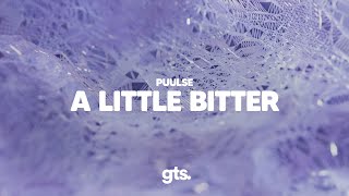 puulse - a little bitter (Lyrics)