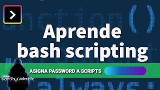 BASH SCRIPTING: asignando contraseña codificada a scripts para su ejecución.