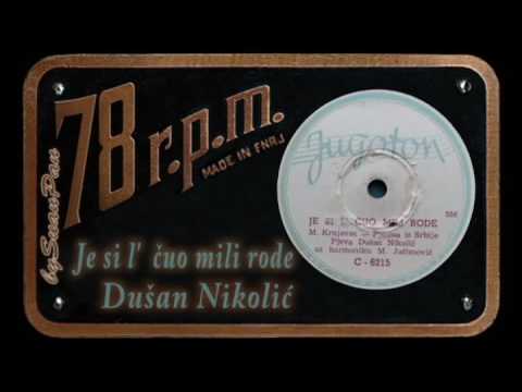Dušan Nikolić - Je si l'  čuo mili rode