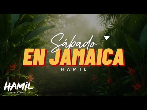 Hamil - Sábado En Jamaica 🇯🇲 (Audio) 