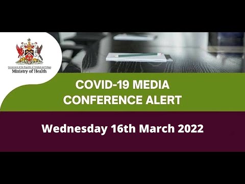 Ministry of Health Virtual Media Conference On COVID-19 - Wednesday 16th March 2022