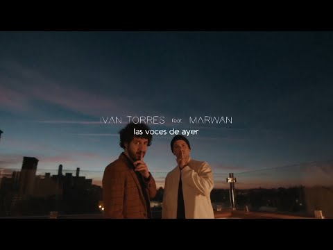 Iván Torres - Las voces de ayer ft. Marwan (Video Oficial)