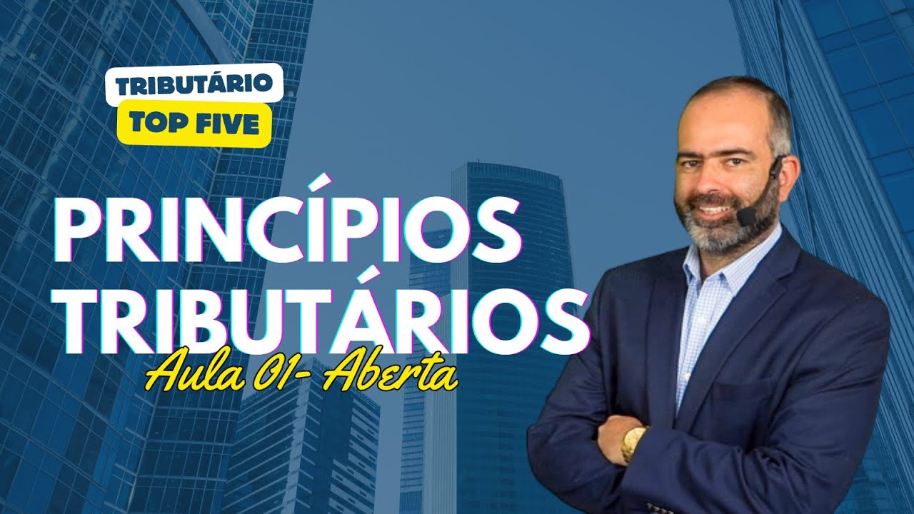 TOP FIVE TRIBUTÁRIO | PRINCÍPIOS | AULA 01 - PRIMEIRA FASE OAB