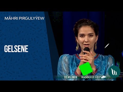 Mahri Pirgulyyewa - Gelsene | 2019