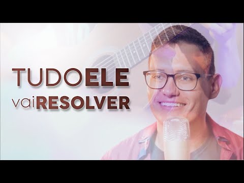 Tudo Ele Vai Resolver - Daniel & Samuel