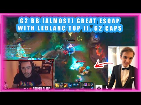 G2 BrokenBlade [ALMOST] Great Escape With Leblanc Top ft. G2 Caps