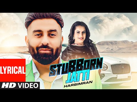 Stubborn Jatti (Lyrical) — watch video