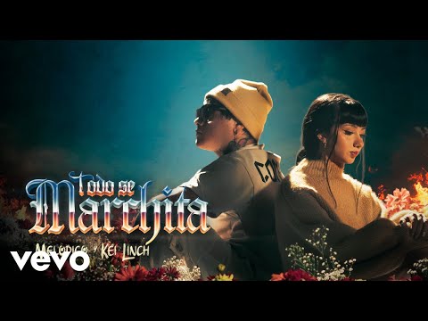 Melodico, Kei Linch - Todo se marchita (Official Video)