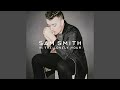 I've Told You Now - Sam Smith - Topic I've Told You Now