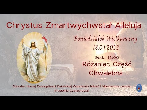 Różaniec - Część Chwalebna. Transmisja Online -  18.04.2022 Godz.12.00