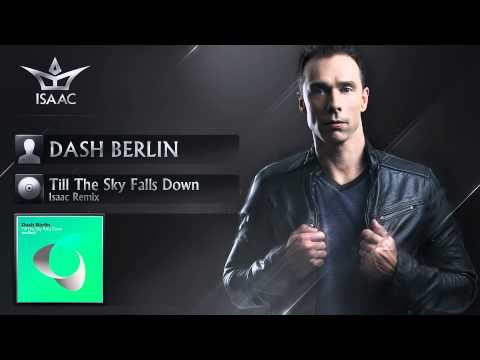 Dash Berlin - Till The Sky Falls Down (Isaac Remix)