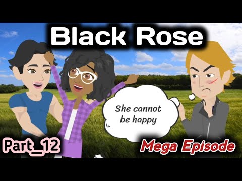Black Rose episode 12 | Mega episode | Animated story | English story |  Simple English