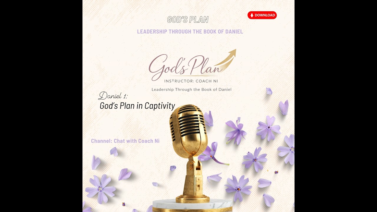 Daniel 1 – God’s Plan in Captivity