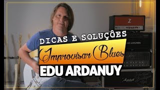 Dicas e soluções práticas para tocar Blues c/ Edu Ardanuy