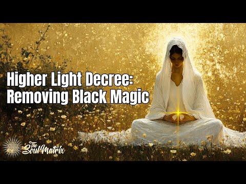 Higher Light Decree: Removing Black Magic
