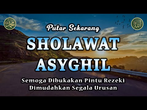 Sholawat Asyghil || Sholawat Tanpa Musik || Dilindungi Dari Kejahatan #111