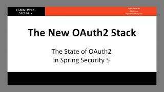The New State of OAuth2 in Spring Security 5 (LSS - Module 17 - Lesson 3)