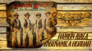 Ramon Ayala y Los Bravos Del Norte - Enseñame a Olvidar