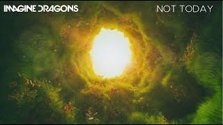 Imagine Dragons -  Not Today (Audio)