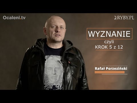 Rafał Porzeziński - "Wyznanie" czyli Krok 5 z 12