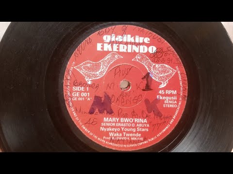 MARY BWORINA.BY ERASTO OTONDI ABUYA AKA MARUNGU.GIAIKIRE EKERINDO 01 SIDE A.NYAKEYO YOUNG STARS BAND