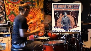 The Wonder Years - I Just Want To Sell Out My Funeral (Drum Cover)