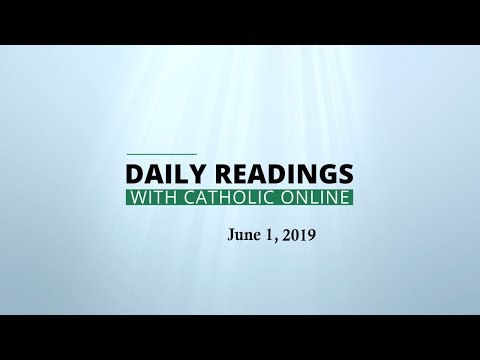 Click to Watch the Daily Reading for Saturday, June 1st, 2019 video Click to Watch the Daily Reading for Saturday, June 1st, 2019 video