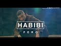 FERO - HABIBI ( OFFICIAL VIDEO )