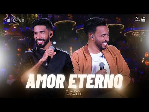 Cláudio e Mateus - AMOR ETERNO (DVD A Pedido de Milhões II)