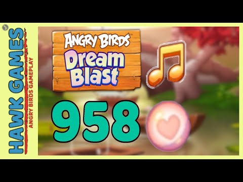 Angry Birds Dream Blast Level 958 - Walkthrough, No Boosters