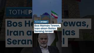 Ismail Haniyeh Tewas Diserang Israel, Iran Kibarkan Bendera Setengah Tiang, IRGC akan Balas Dendam