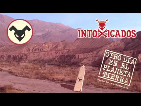 Intoxicados - Otro dia en el planeta Tierra [AUDIO, FULL ALBUM, 2005]