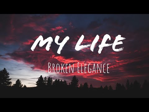 Broken Elegance - My Life (feat. HiTydes) (Lyrics)
