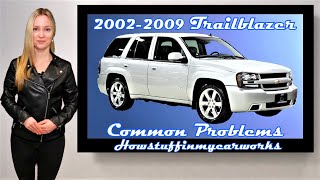 Chevrolet Trailblazer 2002 to 2009 Common problems, issues, defects and complaints