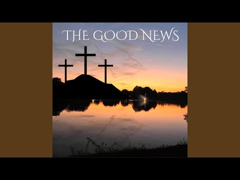 THE GOOD NEWS