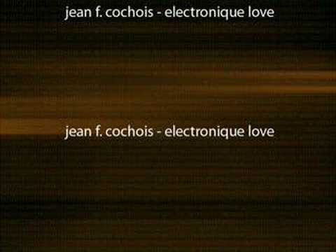 jean f. cochois - electronique love