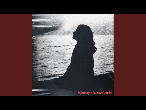 Bu Yaz Gelir Mi - Morunay