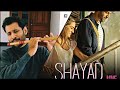 Shayad Flute Cover Love Aaj Kal Arijit Singh Pritam Kartik Sara