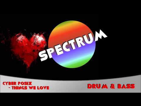 [DnB] Cyber Posix - Things We Love