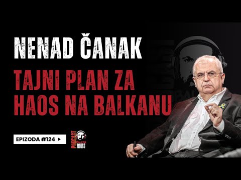 Balkan Rules Podcast Ep.124 - Nenad Čanak - Tajni plan za haos na Balkanu