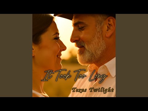 It Took Too Long (To Find You)