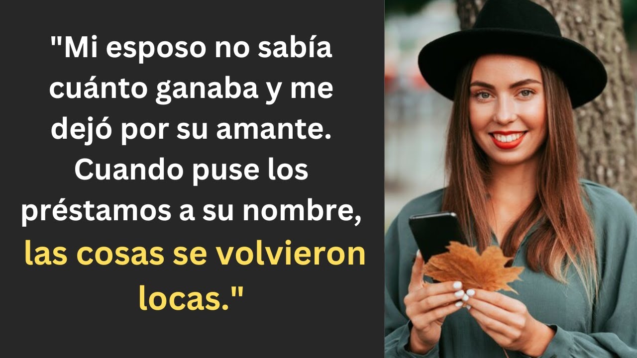 Mi esposo me dejó por su amante, sin saber cuál era mi ingreso. Puse los préstamos a su nombre...